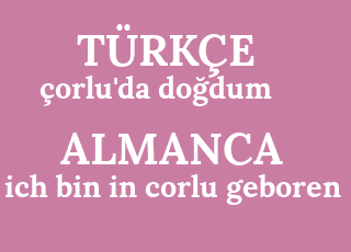 %C3%A7orlu%26%2339%3Bda+do%C4%9Fdum-ich+bin+in+corlu+geboren.png