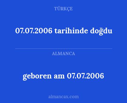 07.07.2006 tarihinde doğdu - geboren am 07.07.2006