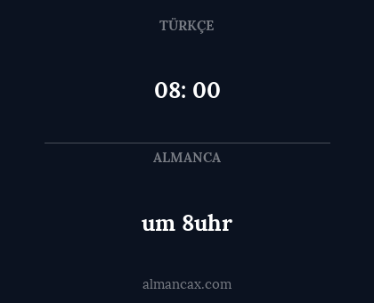 um 8uhr - 08: 00