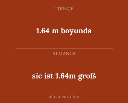 1.64 m boyunda - sie ist 1.64m groß