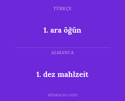 1. ara öğün - 1. dez mahlzeit