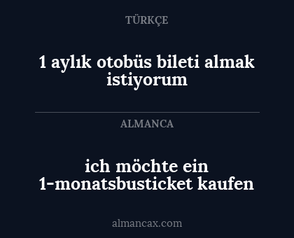 ich möchte ein 1-monatsbusticket kaufen - 1 aylık otobüs bileti almak istiyorum