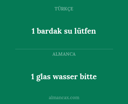 1 bardak su lütfen - 1 glas wasser bitte