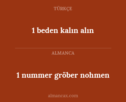 1 beden kalın alın - 1 nummer gröber nohmen