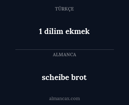 scheibe brot - 1 dilim ekmek