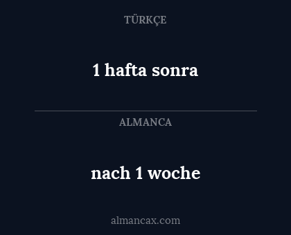 1 hafta sonra - nach 1 woche