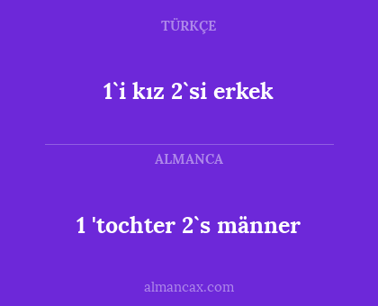 1 'tochter 2`s männer - 1`i kız 2`si erkek