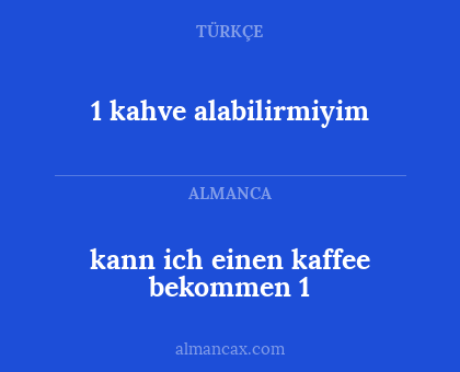 1 kahve alabilirmiyim - kann ich einen kaffee bekommen 1