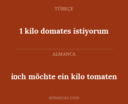 i̇ch möchte ein kilo tomaten - 1 kilo domates istiyorum