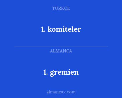 1.	gremien - 1. komiteler