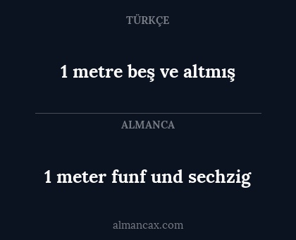 1 metre beş ve altmış - 1 meter funf und sechzig