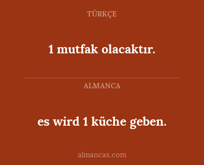 es wird 1 küche geben. - 1 mutfak olacaktır.