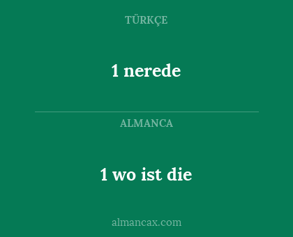 1 nerede - 1 wo ist die