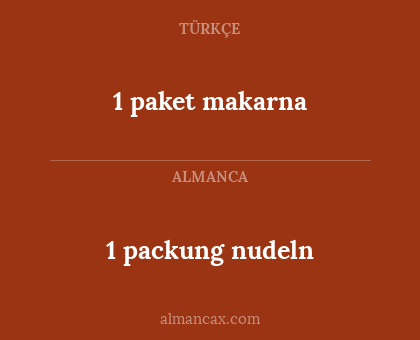 1 packung nudeln - 1 paket makarna