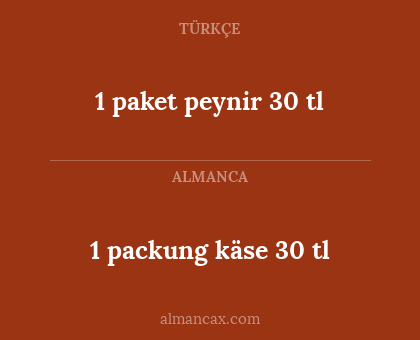 1 packung käse 30 tl - 1 paket peynir 30 tl