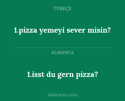 1.isst du gern pizza? - 1.pizza yemeyi sever misin?
