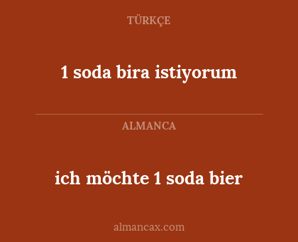 ich möchte 1 soda bier - 1 soda bira istiyorum
