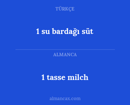 1 su bardağı süt - 1 tasse milch