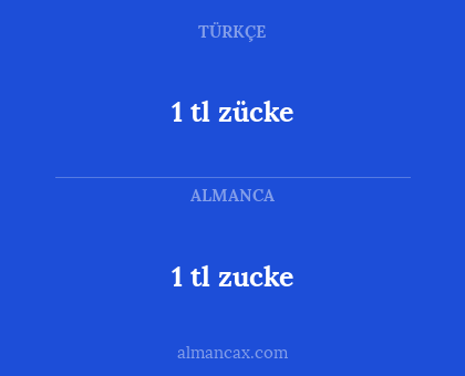 1 tl zucke - 1 tl zücke