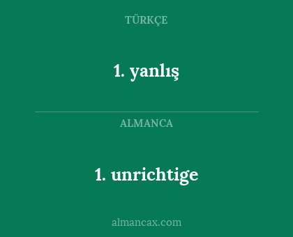 1.	unrichtige - 1. yanlış
