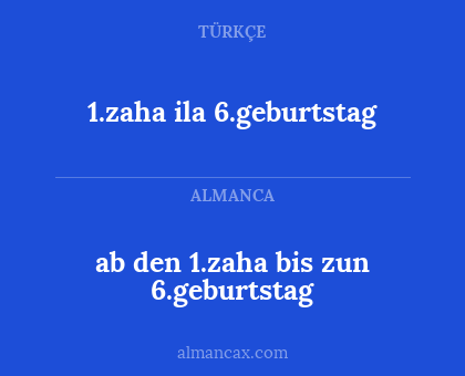1.zaha ila 6.geburtstag - ab den 1.zaha bis zun 6.geburtstag