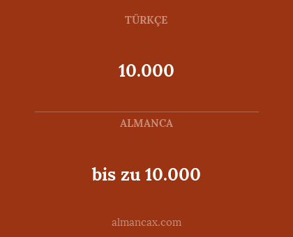10.000 - bis zu 10.000