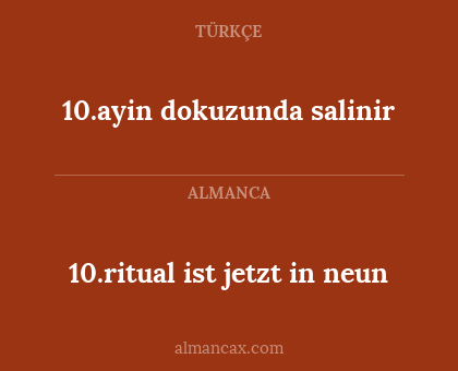 10.ritual ist jetzt in neun - 10.ayin dokuzunda salinir