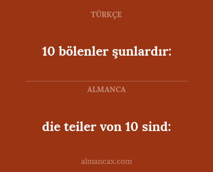 die teiler von 10 sind: - 10 bölenler şunlardır: