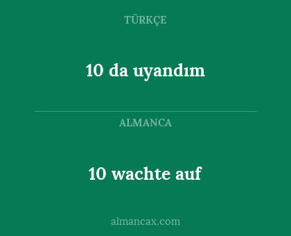 10 da uyandım - 10 wachte auf
