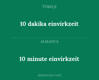 10 minute einvirkzeit - 10 dakika einvirkzeit