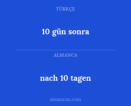10 gün sonra - nach 10 tagen