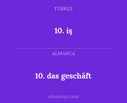 10. iş - 10. das geschäft