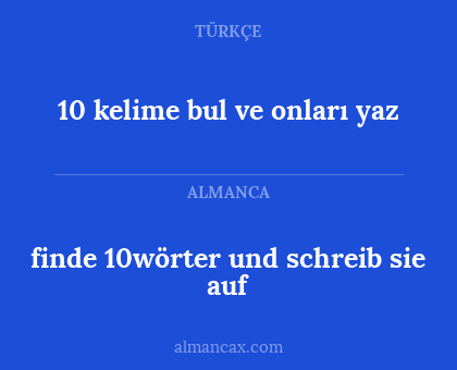 finde 10wörter und schreib sie auf - 10 kelime bul ve onları yaz