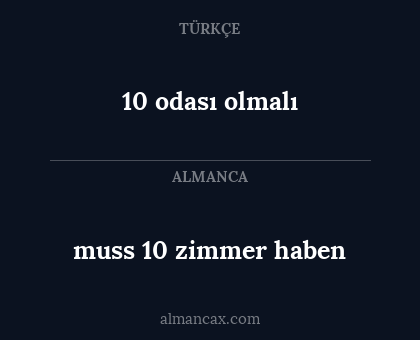 10 odası olmalı - muss 10 zimmer haben