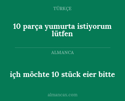 içh möchte 10 stück eier bitte - 10 parça yumurta istiyorum lütfen