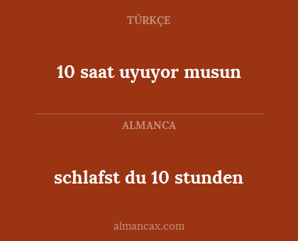schlafst du 10 stunden - 10 saat uyuyor musun
