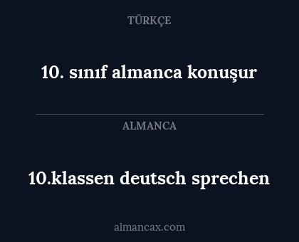 10.klassen deutsch sprechen - 10. sınıf almanca konuşur