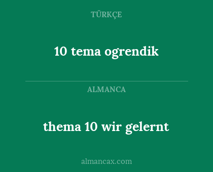 10 tema ogrendik - thema 10 wir gelernt