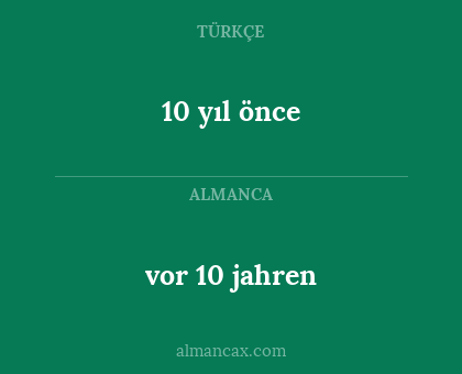 vor 10 jahren - 10 yıl önce