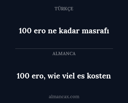 100 ero, wie viel es kosten - 100 ero ne kadar masrafı