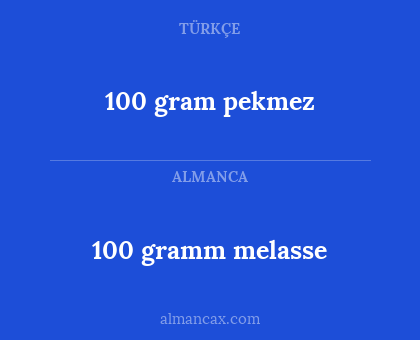 100 gramm melasse - 100 gram pekmez