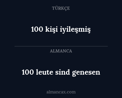 100 kişi iyileşmiş - 100 leute sind genesen