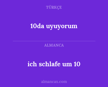 ich schlafe um 10 - 10da uyuyorum