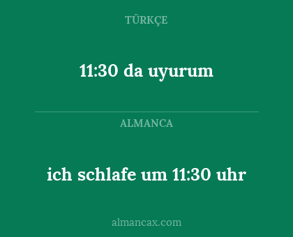 ich schlafe um 11:30 uhr - 11:30 da uyurum