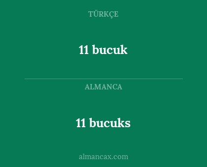 11 bucuk - 11 bucuks