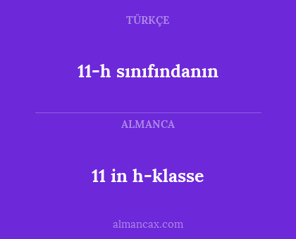 11-h sınıfındanın - 11 in h-klasse