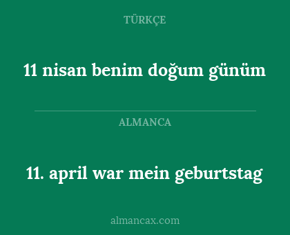 11 nisan benim doğum günüm - 11. april war mein geburtstag