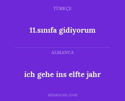 11.sınıfa gidiyorum - ich gehe ins elfte jahr