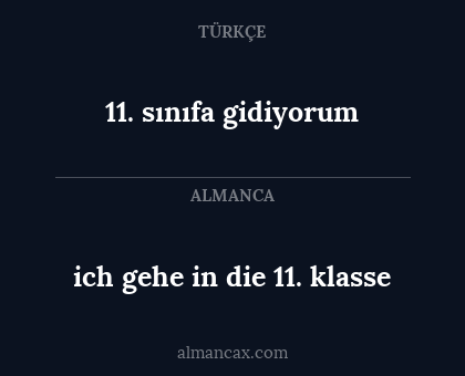 11. sınıfa gidiyorum - ich gehe in die 11. klasse