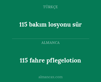 115 bakım losyonu sür - 115 fahre pflegelotion